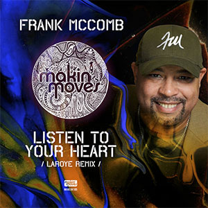 The new Single forthcoming March 2022 from Frank MCcomb, Listen To Your Heart (Laroyle-Remix)