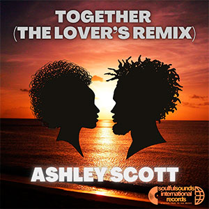 The new R&B Single from Ashley Scott, Together (The-Lover's-Remix) Cover Art Released April 2022