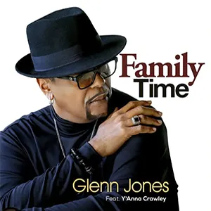 Glenn Jones Ft-YAnna Crawley with the new Soul Single, Family Time , released December 2022