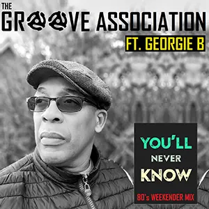 The Groove Association ft. Georgie B, new single, You'll Never Know (80's Weekender mix) released December 2022
