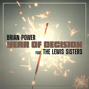 Year Of Decision is the latestest soul single from Brian Power ft The Lewis Sisters, released January 2023