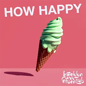 Brooklyn Funk Essentials with their new single, How Happy. Released January 2023