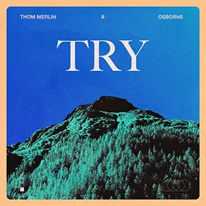 Thom Merli ft Osborne the new R&B single, Try. Released April 2023