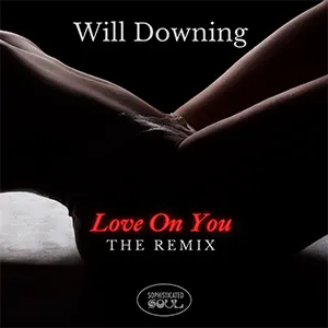 Will Downing, with his latest single release, Love On You (Remix) Out April 2023.