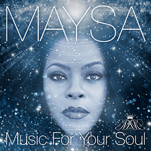 Maysa is back with her new album, Music For Your Soul Released April 2023