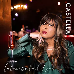 Intoxicated Love is the new R&B Single from Castella. Released June 2023