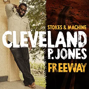 Stokes & Machine Cleveland P Jones new R&B single, Freeway Released June 2023