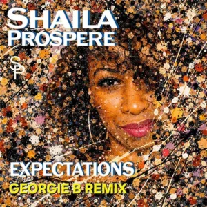 Featured on the latest Soulful Etiquette Radio Shows 2026, Shaila Prospere, Expectations (Georgie B Remix) (single Artwork)